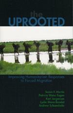 The Uprooted: Improving Humanitarian Responses to Forced Migration