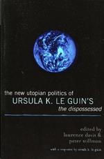 The New Utopian Politics of Ursula K. Le Guin's The Dispossessed