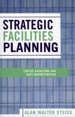 Strategic Facilities Planning: Capital Budgeting and Debt Administration