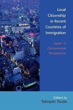 Local Citizenship in Recent Countries of Immigration: Japan in Comparative Perspective