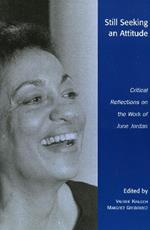 Still Seeking an Attitude: Critical Reflections on the Work of June Jordan