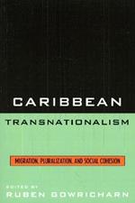 Caribbean Transnationalism: Migration, Socialization, and Social Cohesion