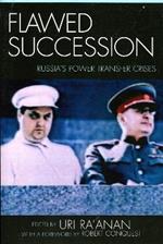 Flawed Succession: Russia's Power Transfer Crises