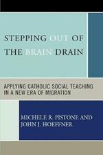 Stepping Out of the Brain Drain: Applying Catholic Social Teaching in a New Era of Migration