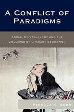 A Conflict of Paradigms: Social Epistemology and the Collapse of Literary Education