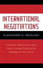 International Negotiations: Theory, Practice and the Connection with Domestic Politics