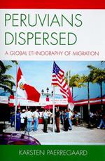Peruvians Dispersed: A Global Ethnography of Migration
