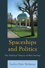 Spaceships and Politics: The Political Theory of Rod Serling