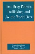 Illicit Drug Policies, Trafficking, and Use the World Over