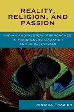 Reality, Religion, and Passion: Indian and Western Approaches in Hans-Georg Gadamer and Rupa Gosvami