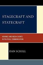 Stagecraft and Statecraft: Advance and Media Events in Political Communication