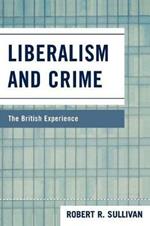 Liberalism and Crime: The British Experience