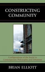 Constructing Community: Configurations of the Social in Contemporary Philosophy and Urbanism