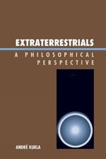 Extraterrestrials: A Philosophical Perspective