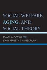 Social Welfare, Aging, and Social Theory