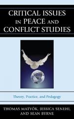 Critical Issues in Peace and Conflict Studies: Theory, Practice, and Pedagogy