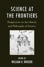 Science at the Frontiers: Perspectives on the History and Philosophy of Science