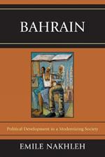 Bahrain: Political Development in a Modernizing Society