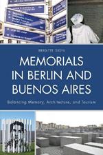 Memorials in Berlin and Buenos Aires: Balancing Memory, Architecture, and Tourism