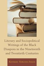 Literary and Sociopolitical Writings of the Black Diaspora in the Nineteenth and Twentieth Centuries