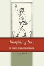 Imagining Iran: The Tragedy of Subaltern Nationalism