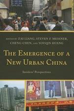 The Emergence of a New Urban China: Insiders' Perspectives