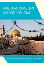 American Christian Support for Israel: Standing with the Chosen People, 1948–1975