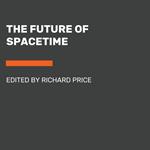 The Future of Spacetime