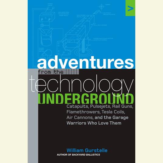 Adventures from the Technology Underground