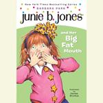 Junie B. Jones and Her Big Fat Mouth