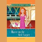 Beacon Street Girls Special Adventure: Maeve on the Red Carpet