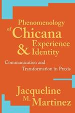 Phenomenology of Chicana Experience and Identity: Communication and Transformation in Praxis