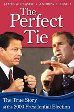 The Perfect Tie: The True Story of the 2000 Presidential Election