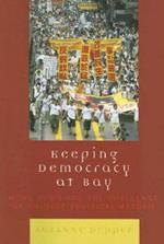 Keeping Democracy at Bay: Hong Kong and the Challenge of Chinese Political Reform