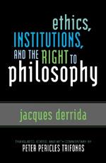 Ethics, Institutions, and the Right to Philosophy