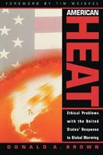 American Heat: Ethical Problems with the United States' Response to Global Warming
