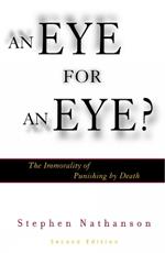 An Eye for an Eye?: The Immorality of Punishing by Death