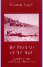 The Pleasures of the Text: Violette Leduc and Reader Seduction