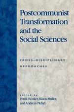 Postcommunist Transformation and the Social Sciences: Cross-Disciplinary Approaches