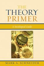 The Theory Primer: A Sociological Guide