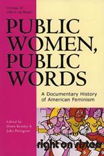 Public Women, Public Words: A Documentary History of American Feminism