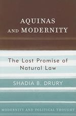 Aquinas and Modernity: The Lost Promise of Natural Law