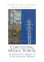 Contesting Media Power: Alternative Media in a Networked World