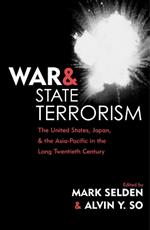 War and State Terrorism: The United States, Japan, and the Asia-Pacific in the Long Twentieth Century