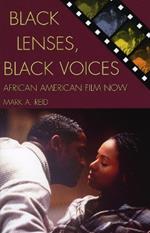 Black Lenses, Black Voices: African American Film Now