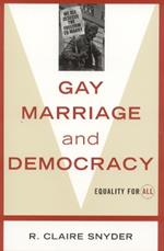 Gay Marriage and Democracy: Equality for All