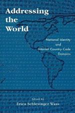 Addressing the World: National Identity and Internet Country Code Domains