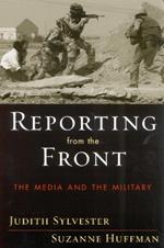Reporting from the Front: The Media and the Military