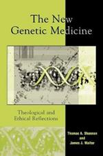 The New Genetic Medicine: Theological and Ethical Reflections