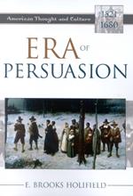 Era of Persuasion: American Thought and Culture, 1521–1680